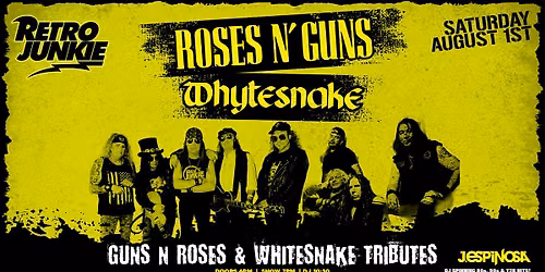 GUNS N' ROSES +  WHITESNAKE Tributes... LIVE @ Retro Junkie!