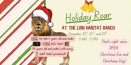 Holiday Roar at the Lion Habitat Ranch