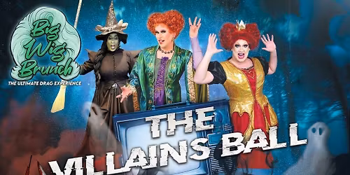 Big Wig Villains Ball Brunch: The Ultimate Drag Experience