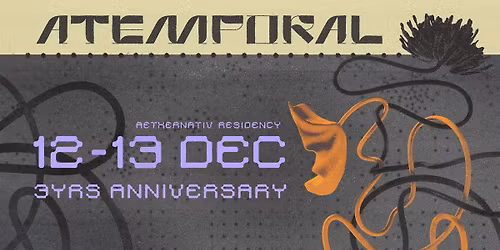 Atemporal 3 Yrs Anniversary at Aethernativ - part 1