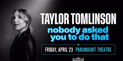 Taylor Tomlinson: Nobody Asked You To Do That
