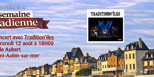 Festival "La semaine acadienne" :  CONCERT AVEC LE GROUPE "TRADITION\u2019ILES \u00bb