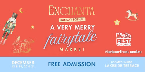 A Very Merry Fairytale Market: Holiday Pop-Up At Toronto Harbourfront