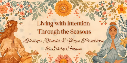 Seasonal Yogini Spring Full Moon Gathering: Honoring Inner Fire, Beauty & Manifestation of Beltane