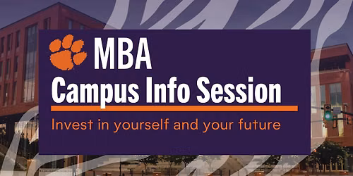 Clemson MBA Group Info Session | Students, Faculty & Staff ONLY