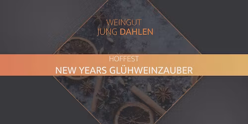 Hoffest New Year's Gl\u00fchweinzauber | Weingut Jung Dahlen