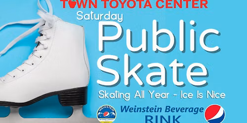 Stay Cool Saturday\u26f8\ufe0f Public Skate @ Town Toyota Center's Weinstein Beverage Community Rink