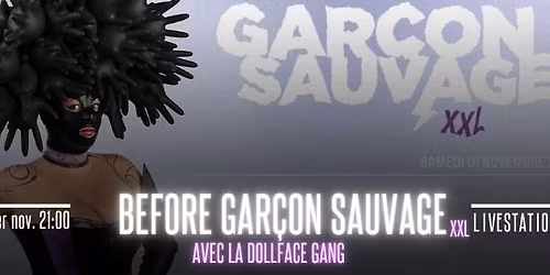 Before Gar\u00e7on Sauvage XXL - avec la Dollface Gang