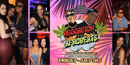 REGGAETON x AFROBEATS: VOL #3 - OAKLAND FIRST FRIDAY AFTERPARTY