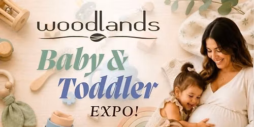 Woodlands Baby & Toddler Expo