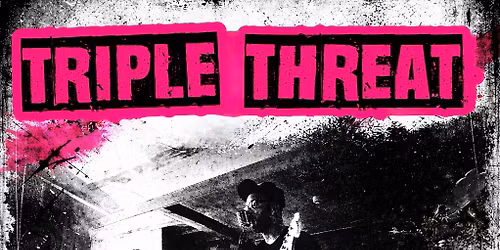 Triple Threat! Live & Loud at The Deacon 