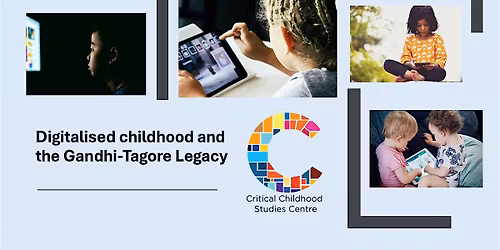 Digitalised childhood and the Gandhi-Tagore Legacy