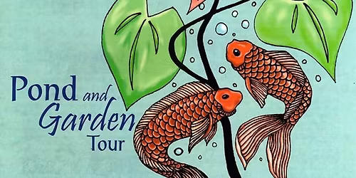2026 Pond and Garden Tour of Cartersville GA May 16th, Saturday, 9:00 AM to 4:00 PM