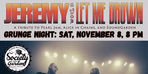 90s Grunge Night at Society Garden w\/ Jeremy Would Let Me Drown