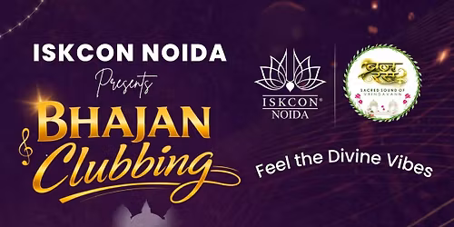 ISKCON NOIDA - BrajRasa presents - Bhajan Clubbing