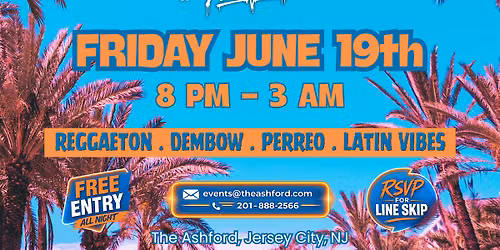 JERSEY CITY'S BIGGEST LATIN NIGHT AT THE ASHFORD | FREE ENTRY ALL NIGHT