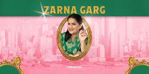 Zarna Garg at New Jersey Performing Arts Center - Prudential Hall