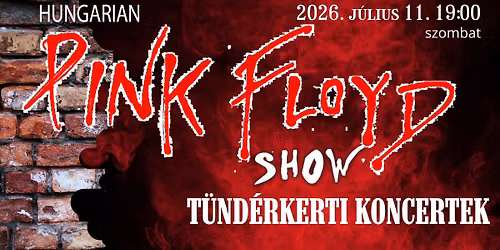 Hungarian Pink Floyd Show - T\u00fcnd\u00e9rkerti Koncertek
