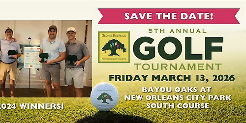 George Rodrigue Foundation of the Arts 5th Annual Golf Tournament