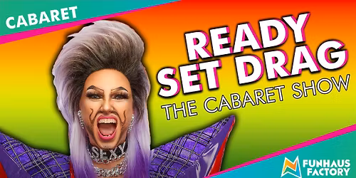 Ready SET Drag - The Cabaret Show