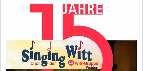 Jubil\u00e4um 15 Jahre Singing Witt