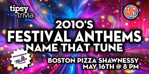 Calgary: BP's Shawnessy - 2010's Festival Anthems NTT - May 16, 8pm