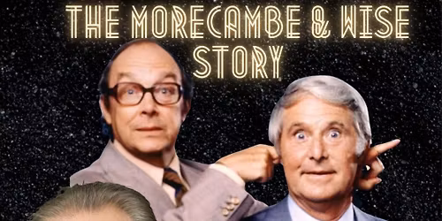 THE MORECAMBE & WISE STORY - PRESENTED BY TV COMEDY IMPRESSIONIST\/ACTOR, CHRISTOPHER GEE