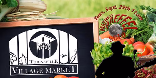 Thiensville Village Market presents Mathew Haeffel