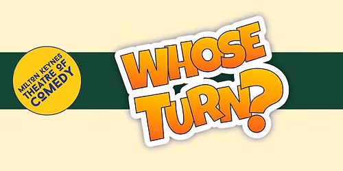 Whose Turn? Comedy Improvisation Show