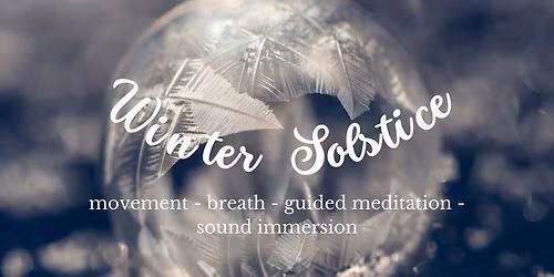 Winter Solstice Celebration and Sound Immersion