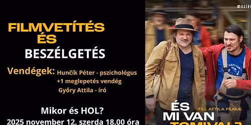 FILMBEMUTAT\u00d3: \u00c9S MI VAN TOMIVAL?