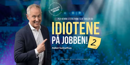 Slik takler du IDIOTENE P\u00c5 JOBBEN 2 \/\/ Asker kulturhus
