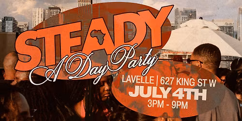 Steady: A Day Party | July Edition