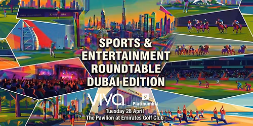 Sports & Entertaintment Roundtable - Dubai Edition in Dubai