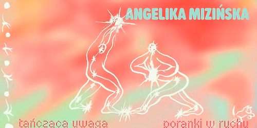 PORANKI W RUCHU: Ta\u0144cz\u0105ca uwaga | Ruchowe zaj\u0119cia z Angelik\u0105 Mizi\u0144sk\u0105