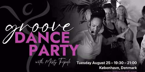 Groove Dance Party with Misty Tripoli (K\u00f8benhavn, Denmark)