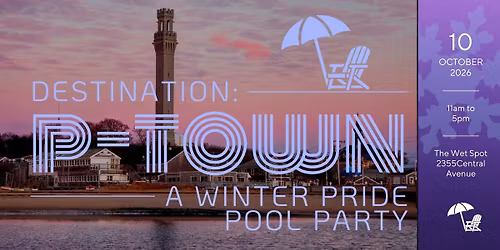 Destination: P-Town | A Winter Pride Pool Party