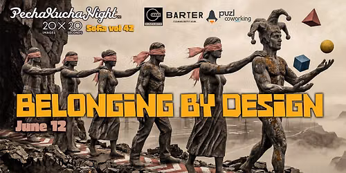 PechaKucha Night Sofia #42 - BELONGING BY DESIGN June 12 @Barter Community Hub