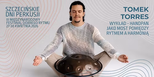 TOMEK TORRES | wyk\u0142ad | Szczeci\u0144skie Dni Perkusji
