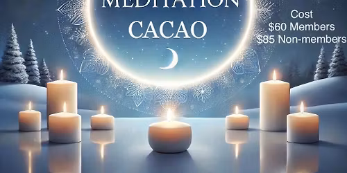 Meditation, Reiki, Cacao Ceremony