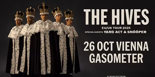 THE HIVES (SE) \u2022 "World Tour 2025" \u2022 Gasometer Wien