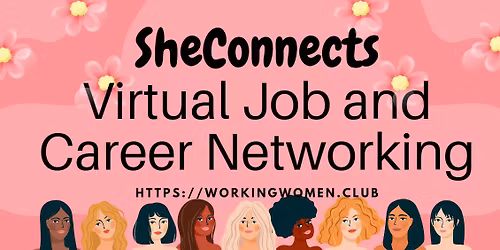 #SheConnects #VirtualJob&Career #NetworkingforProfessionalWomen #WorkingWomen #Chicago