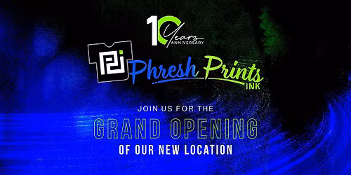 Phresh Prints Ink Grand Opening & 10-Year Anniversary Celebration
