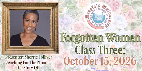 People's University, Forgotten Women, Class 3: Reaching for the Moon: The Story of Katherine Johnson