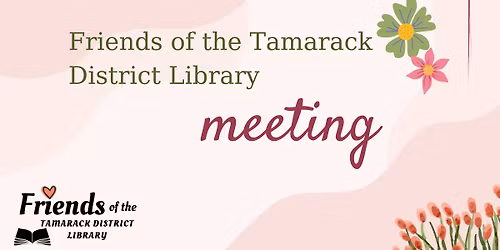 Friends of the Tamarack District Library Meeting