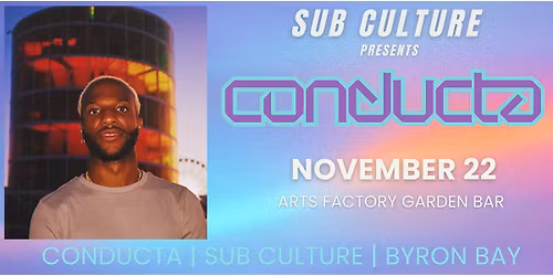 Sub Culture Presents Conducta