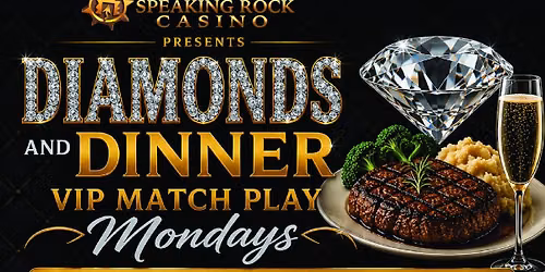 Diamonds and Dinner VIP MATCH