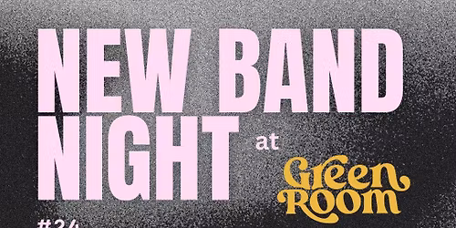 NEW BAND NIGHT!  #24!