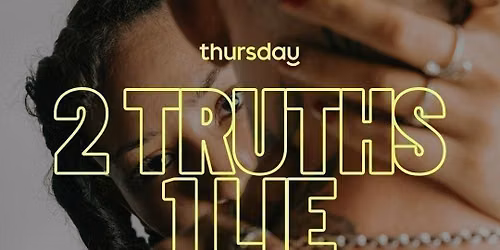 2 TRUTHS 1 LIE | Mantra Bar | Milano | Age 30+ — Mantra