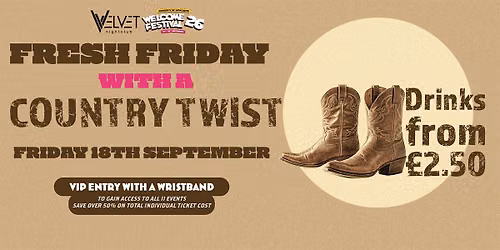 Fresh Friday - Country Twist! \u00a32.50 drinks all night!